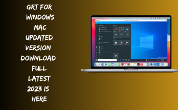 GRT For Windows Mac Updated Version Download Full Latest 2023 Is Here